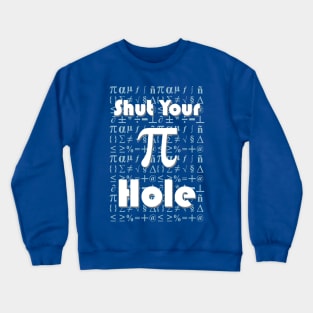 Shut Your Pi Hole - Blue Crewneck Sweatshirt